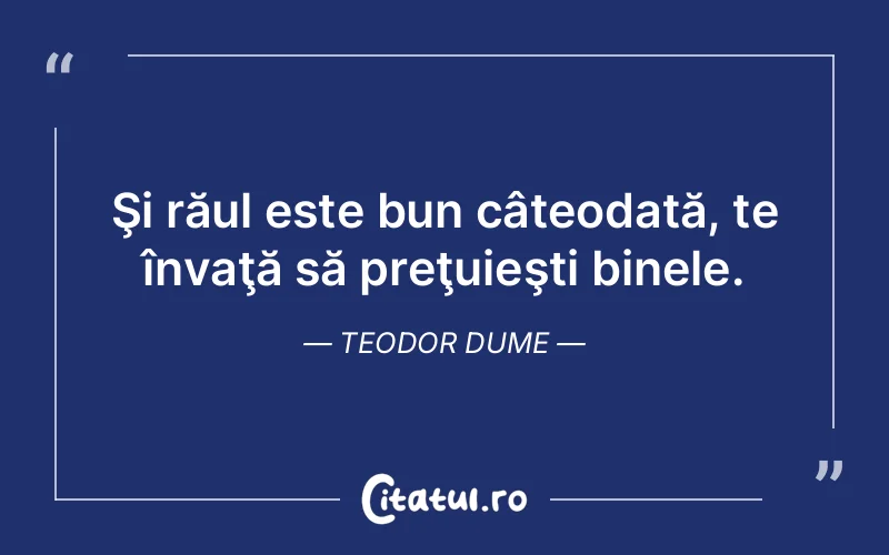 Citat Teodor Dume - citate viata