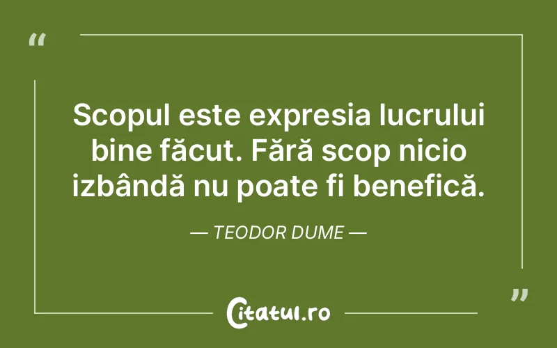 Citat Teodor Dume - citate viata