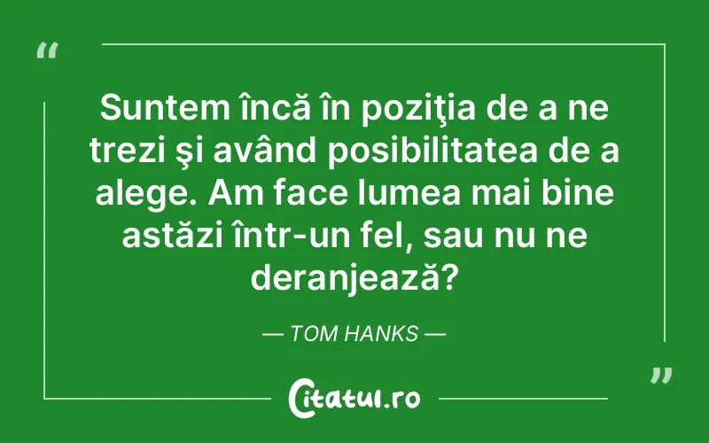 Citat Tom Hanks - citate viata