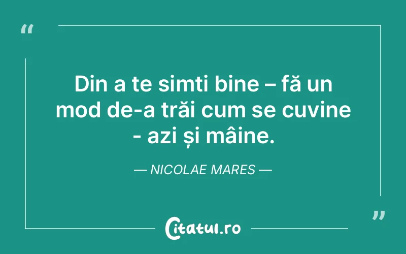 Citat Nicolae Mares - citate viata