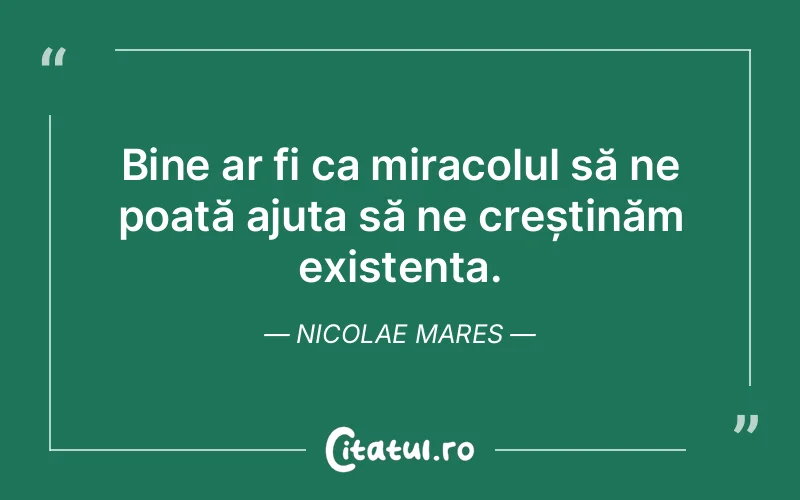 Citat Nicolae Mares - citate viata