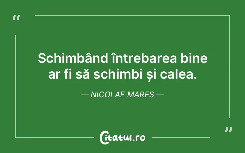 Citat Nicolae Mares - citate viata