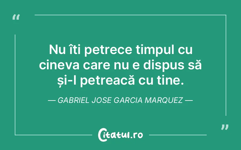 Citat Gabriel Jose Garcia Marquez - citate viata