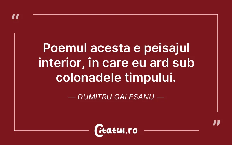 Citat Dumitru Galesanu - citate viata