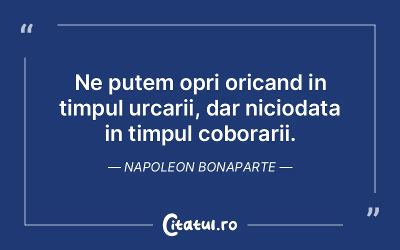 Citat Napoleon Bonaparte - citate viata