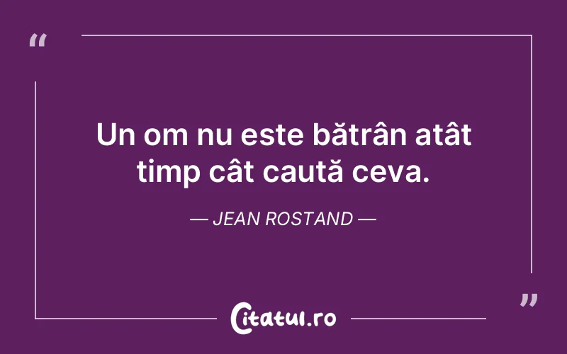 Citat Jean Rostand - citate viata