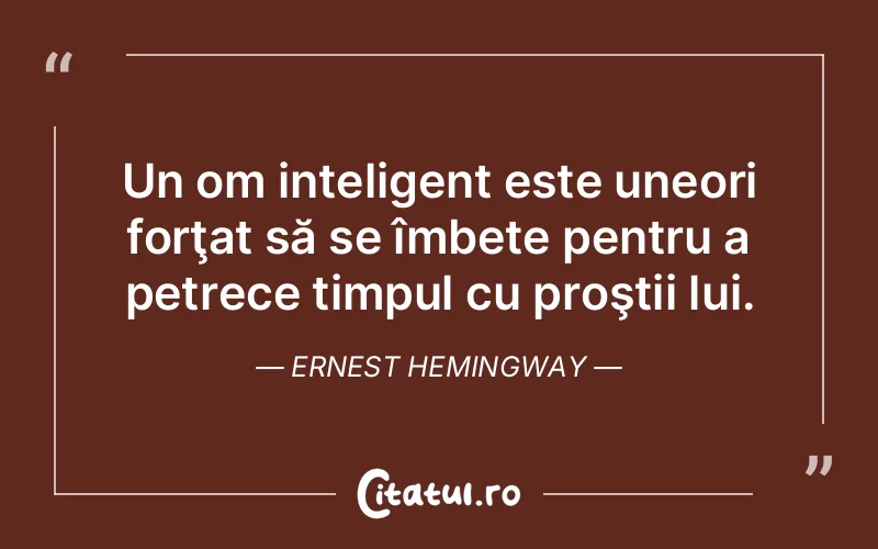 Citat Ernest Hemingway - citate viata
