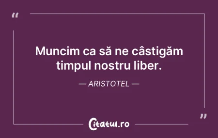 Timpul ne învață lecții valoroase, �...