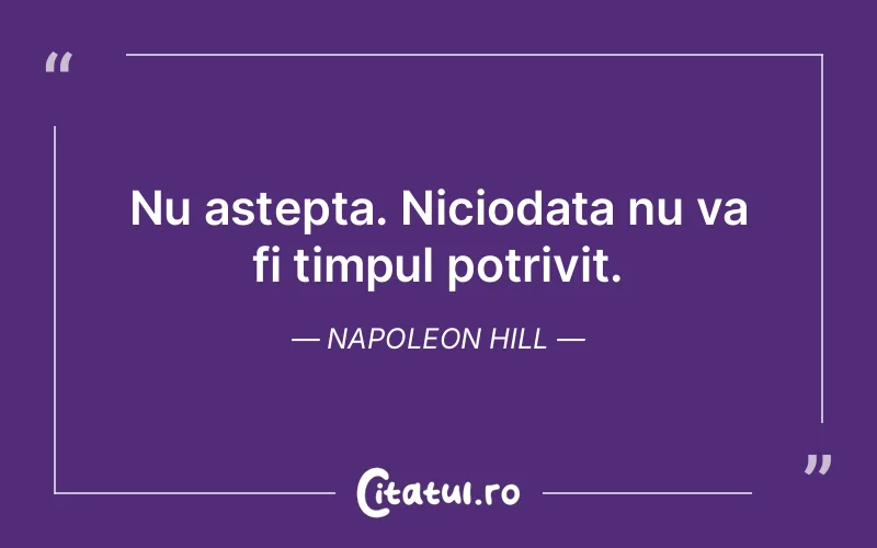 Citat Napoleon Hill - citate viata