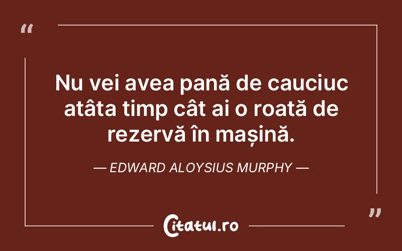 Citat Edward Aloysius Murphy - citate viata