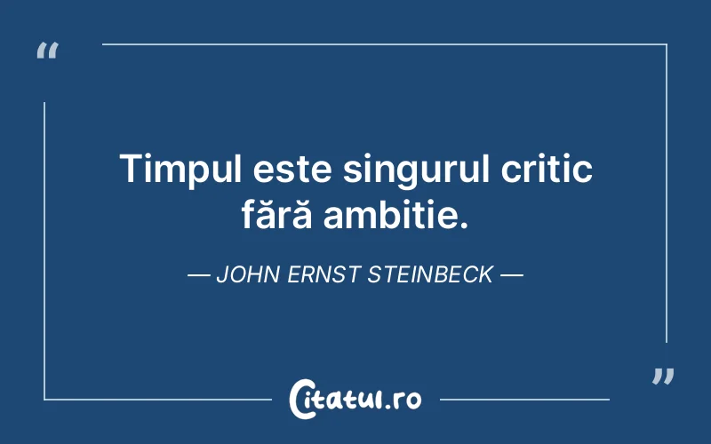 Citat John Ernst Steinbeck - citate viata