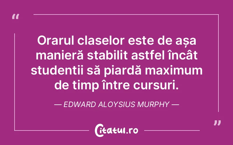 Citat Edward Aloysius Murphy - citate viata