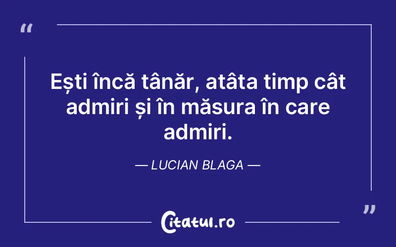 Citat Lucian Blaga - citate viata