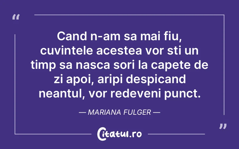Citat Mariana Fulger - citate viata