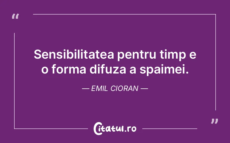 Citat Emil Cioran - citate viata