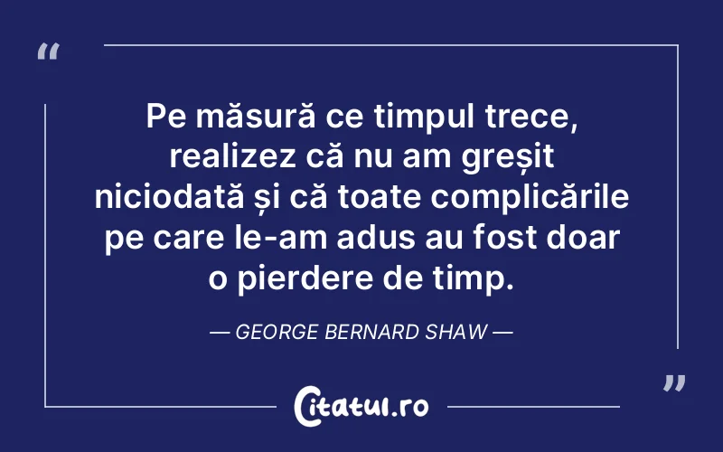 Citat George Bernard Shaw - citate viata