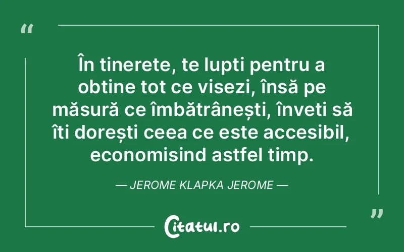Citat Jerome Klapka Jerome - citate viata