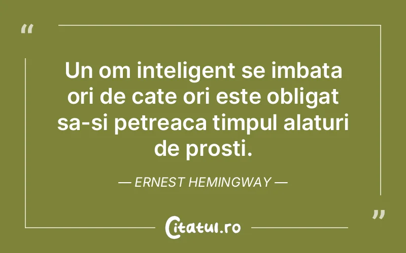 Citat Ernest Hemingway - citate viata
