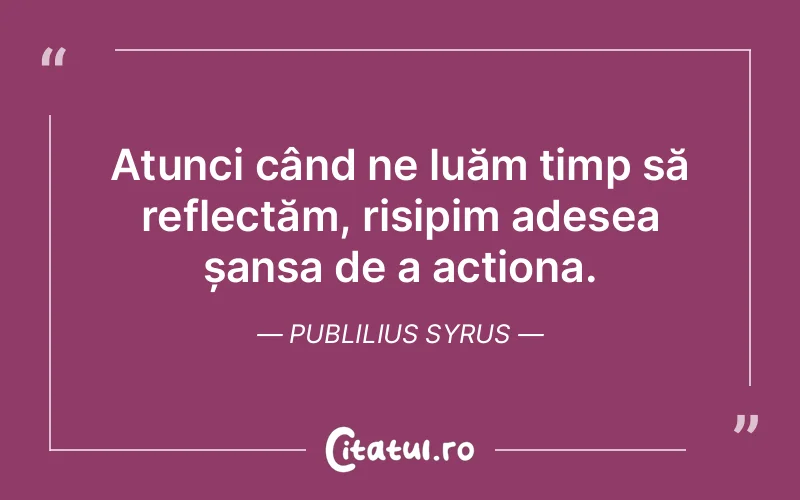 Citat Publilius Syrus - citate viata
