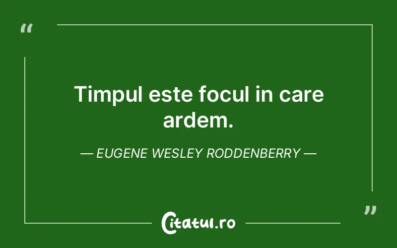 Citat Eugene Wesley Roddenberry - citate viata