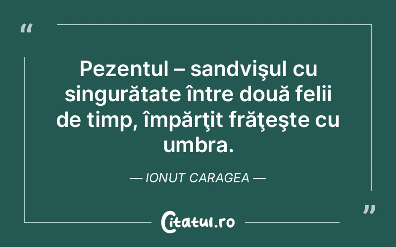 Citat Ionut Caragea - citate viata