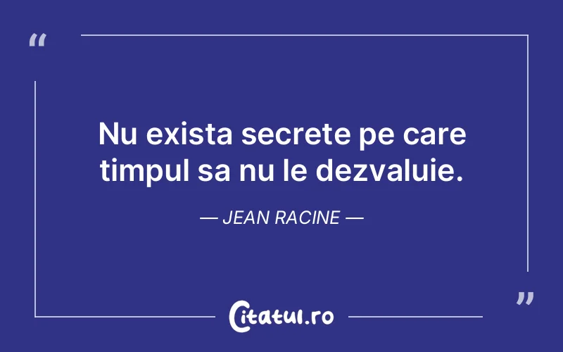 Citat Jean Racine - citate viata