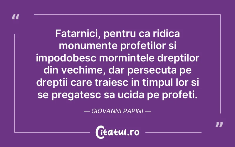 Citat Giovanni Papin - citate viata