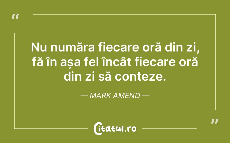 Citat Mark Amend - citate viata