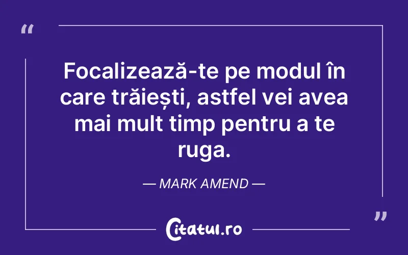 Citat Mark Amend - citate viata