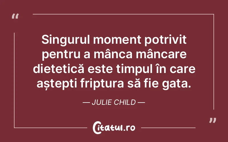 Citat Julie Child - citate viata
