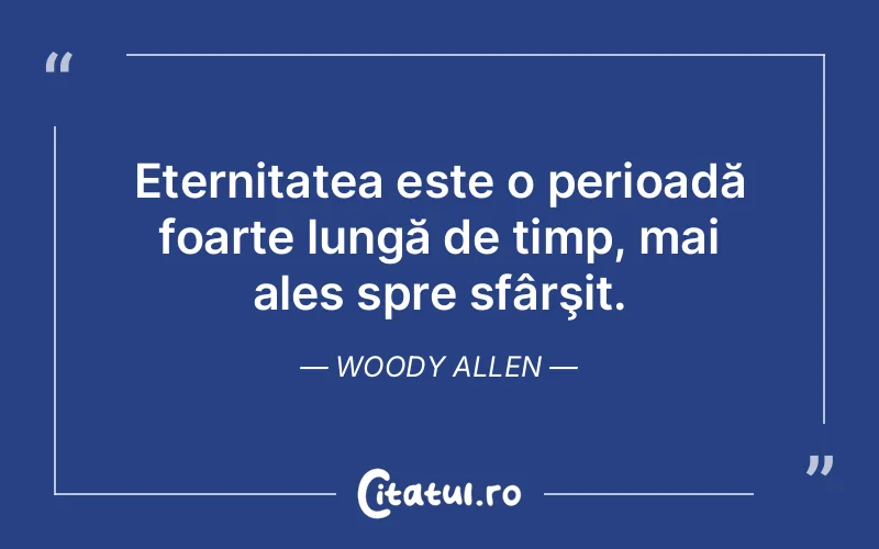 Citat Woody Allen - citate viata