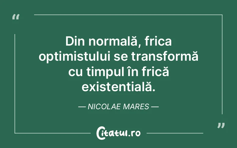 Citat Nicolae Mares - citate viata