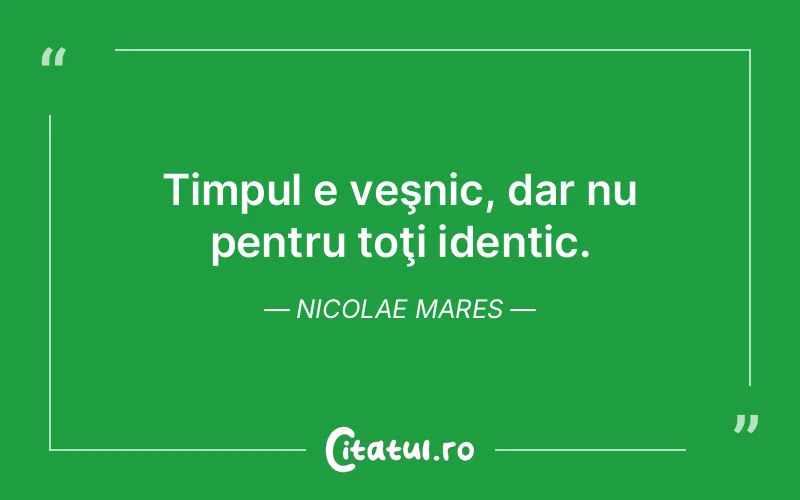 Citat Nicolae Mares - citate viata