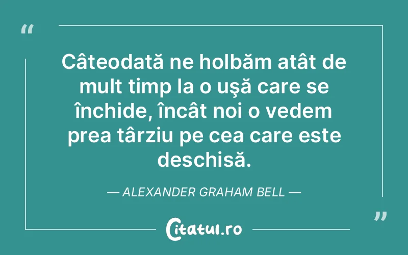 Citat Alexander Graham Bell - citate viata