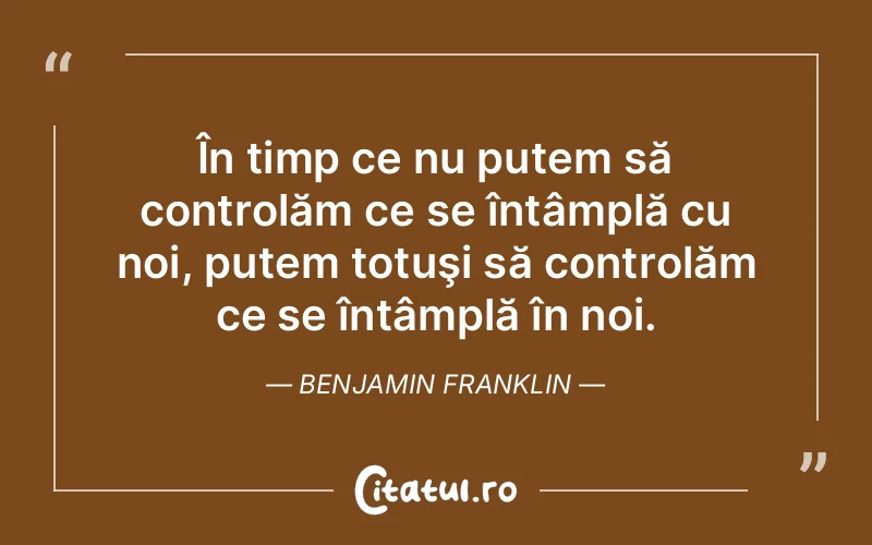 Citat Benjamin Franklin - citate viata