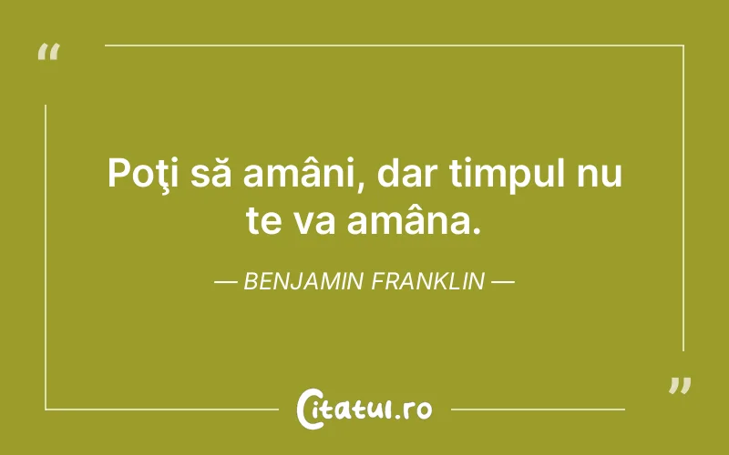 Citat Benjamin Franklin - citate viata