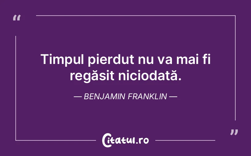 Citat Benjamin Franklin - citate viata