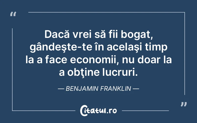 Citat Benjamin Franklin - citate viata