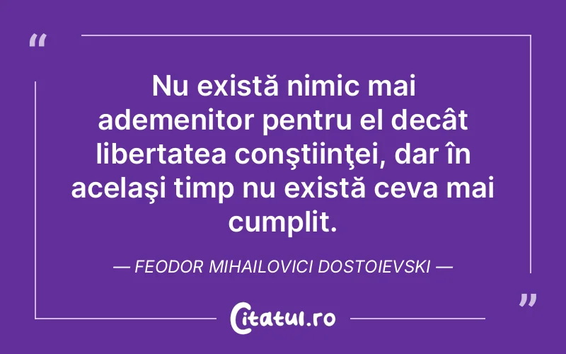 Citat Feodor Mihailovici Dostoievski - citate viata