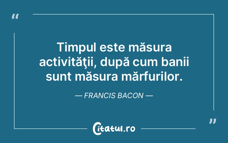 Citat Francis Bacon - citate viata