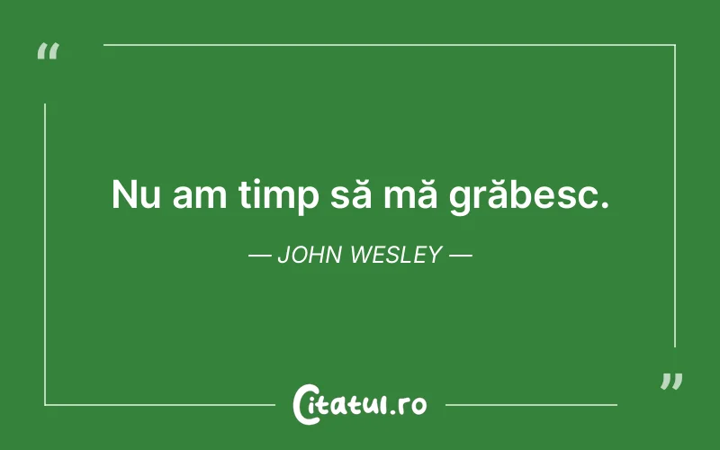 Citat John Wesley - citate viata
