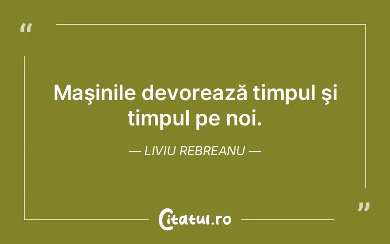 Citat Liviu Rebreanu - citate viata