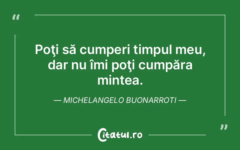 Citat Michelangelo Buonarroti - citate viata