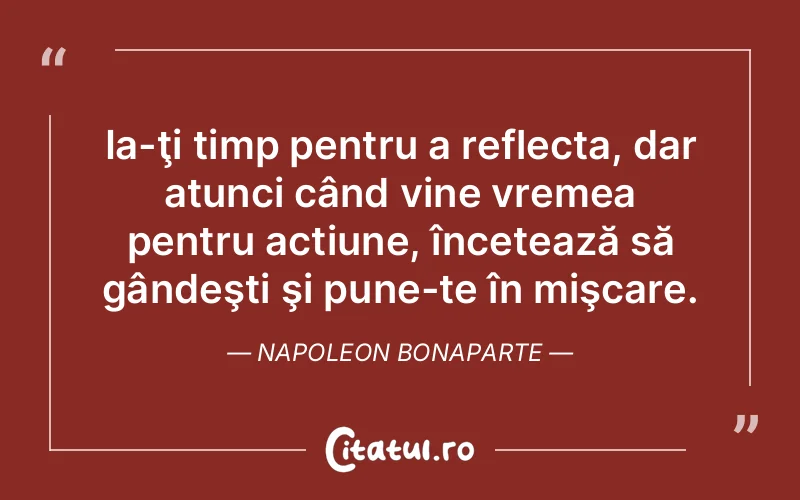 Citat Napoleon Bonaparte - citate viata