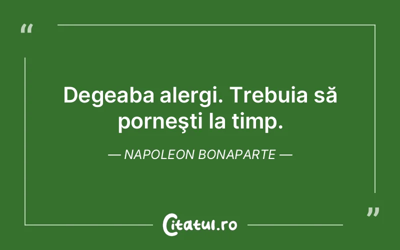 Citat Napoleon Bonaparte - citate viata