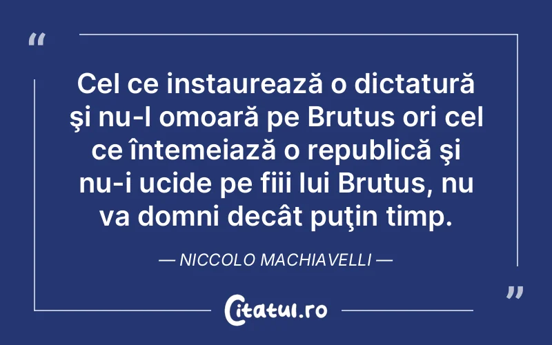 Citat Niccolo Machiavelli - citate viata
