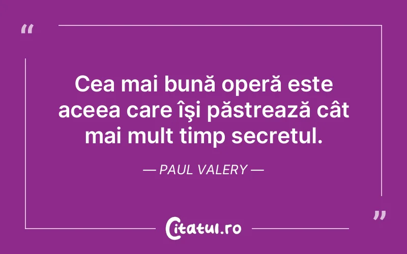 Citat Paul Valery - citate viata