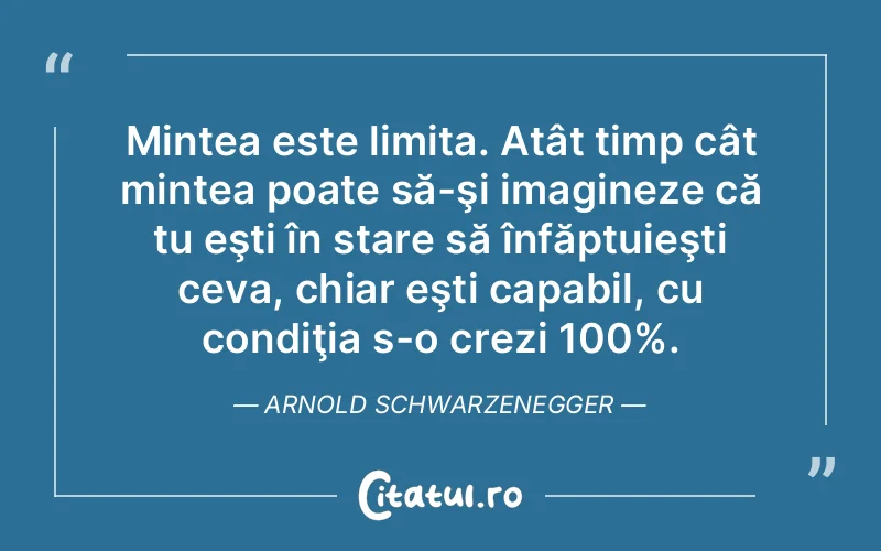 Citat Arnold Schwarzenegger - citate viata