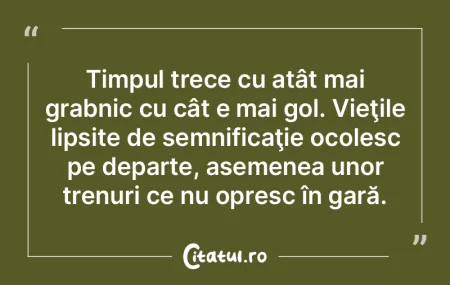 Există o etapă în viață când reali...