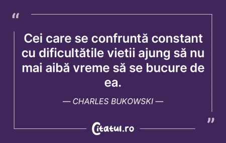 În timpul vieţii mele, am întâlnit t...